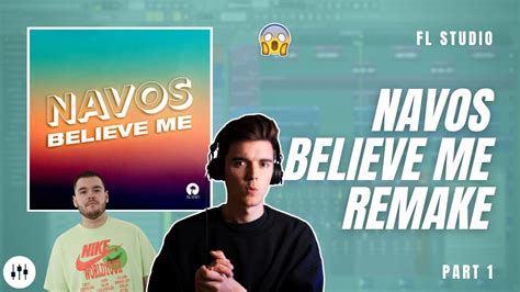 Making Believe Me By Navos Fl Studio Remake Tutorial Flp Part
