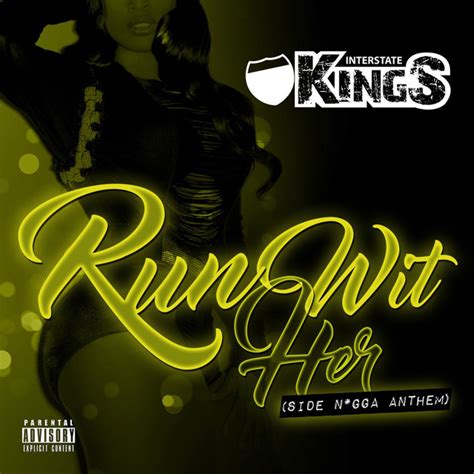 Run Wit Her Side Nigga Anthem By Interstate Kings On Spotify