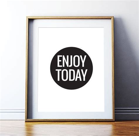 Enjoy Today Printable Art Poster Typography Quote Print Inspirational