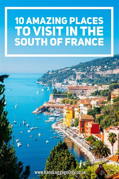 10 Amazing Places You Have To Visit In The South Of France Cool