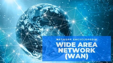 Wide Area Network Wan Network Encyclopedia Youtube