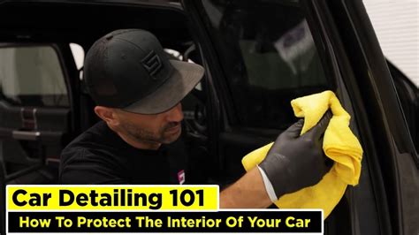 Car Detailing 101 How To Protect The Interior Of Your Car Youtube
