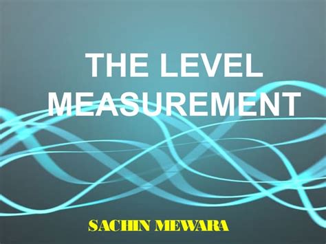 The Level Measurement Ppt