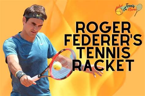 Roger Federer: What Racket Does He Use? | Tennis on Flame