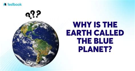 Why Is The Earth Called The Blue Planet Check Answers Features