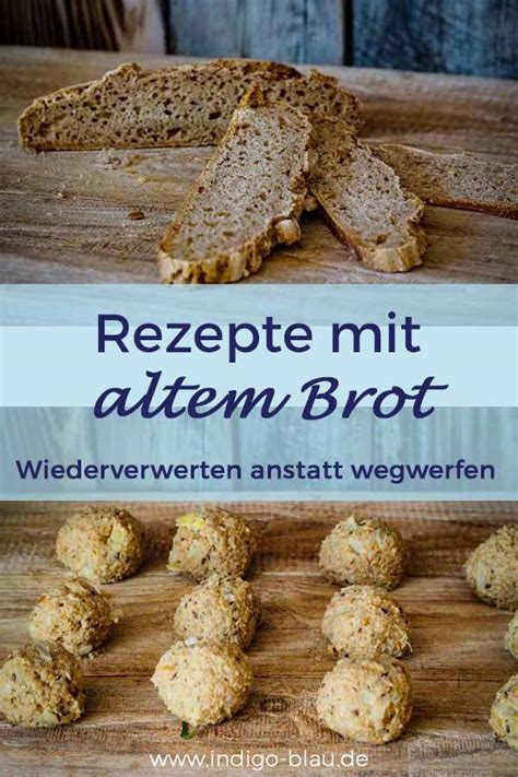 Altes Brot verwerten Rezepte Tipps 11 Rezepte