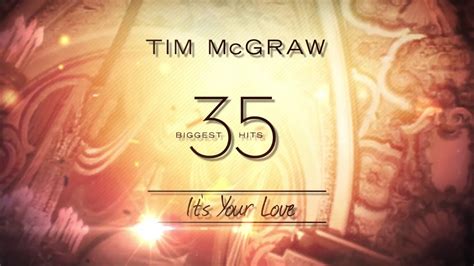 Tim Mcgraw And Faith Hill Its Your Love Official Lyric Video Youtube