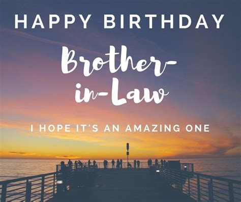 A special cousin's birthday will be the best one yet when you. 100 Happy Birthday Brother-in-Law Wishes - Find the ...