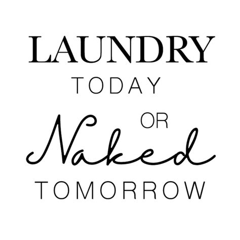 Laundry Today Or Naked Tomorrow SVG Cut File Cricut Etsy