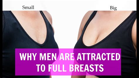 The Biology Behind Why Men Are Attracted To Full Breasts Youtube