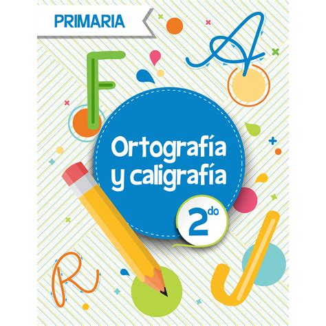 Ortografia Y Caligrafia 2 Sistema Educativo Lam Palabras De