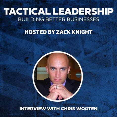 Chris Wooten Tactical Leadership Podcast