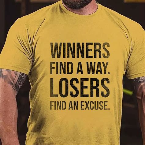 Winners Find A Way Losers Find An Excuse Cotton T Shirt