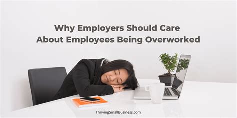 Overworked Employees Why Employers Should Care About Employees Being