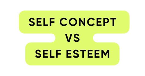 Self Concept Vs Self Esteem Unlipositive