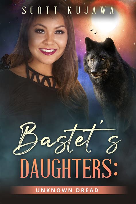 Bastets Daughters Unknown Dread By Scott Kujawa Goodreads