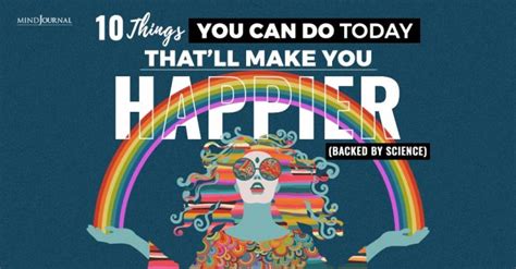 10 Simple Things You Can Do Today That Will Make You Happier Backed By Science