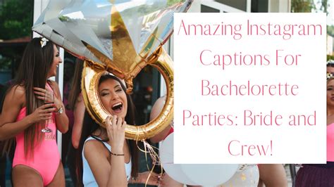 Amazing Instagram Captions For Bachelorette Parties Bride And Crew