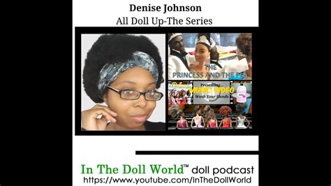 denise johnson creator of all dolled up the series youtube show youtube