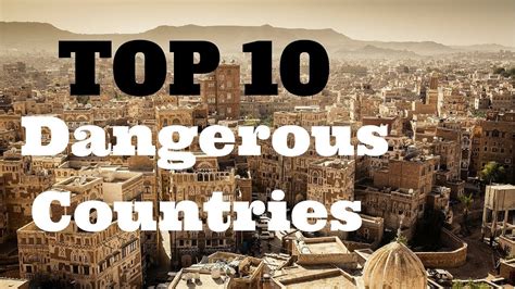 Top 10 Most Dangerous Countries In The World Youtube