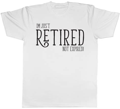 im just retired not expired mens funny retirement leaving do t tee t shirt ebay