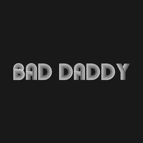 Bad Daddy Father S Day T Disco Style Fathers Day T T Shirt Teepublic
