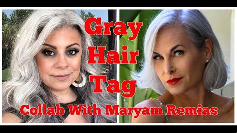 Gray Hair Tag Collab With Maryam Remias Youtube
