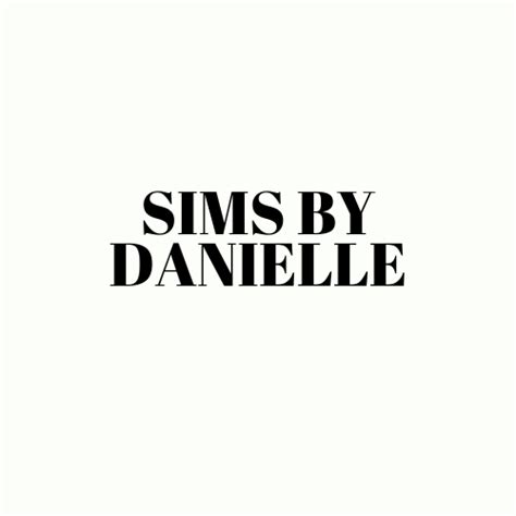 Sims By Danielle