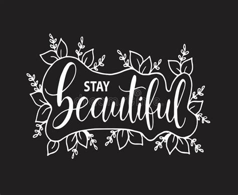 Stay Beautiful Modern Vector Lettering Inspirational Hand Lettered