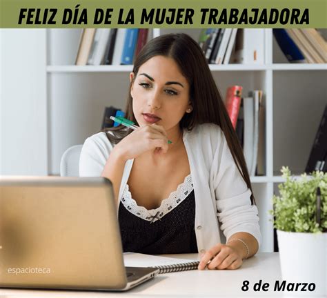Feliz Día De La Mujer Trabajadora Imagenes De Mujeres Trabajando Oficios 8 De Marzo Espacioteca