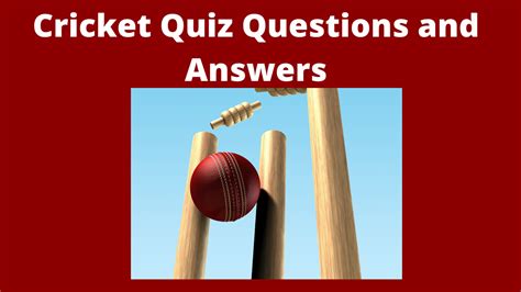 35 Cricket Quiz Questions And Answers October 23 2021