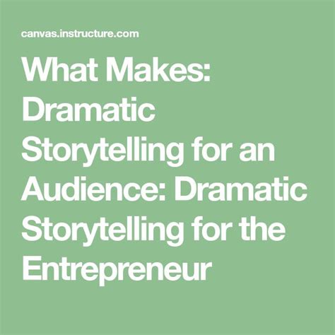 What Makes Dramatic Storytelling For An Audience Dramatic