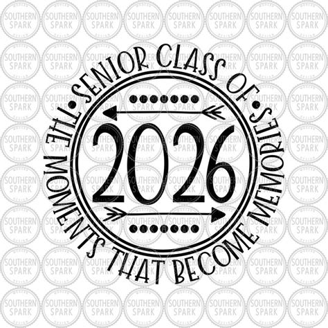Class Of 2026 Svg Moments That Become Memories Svg Etsy In 2022