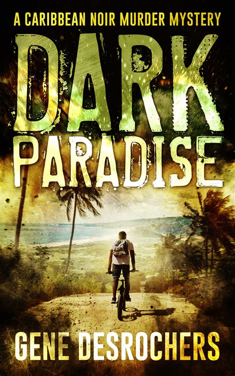 dark paradise by gene desrochers partners in crime tours