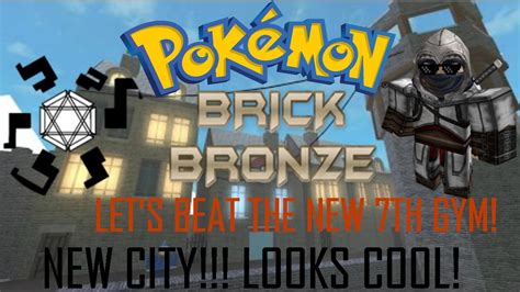 Pokemon Brick Bronze LET S BEAT THE NEW 7TH GYM YouTube