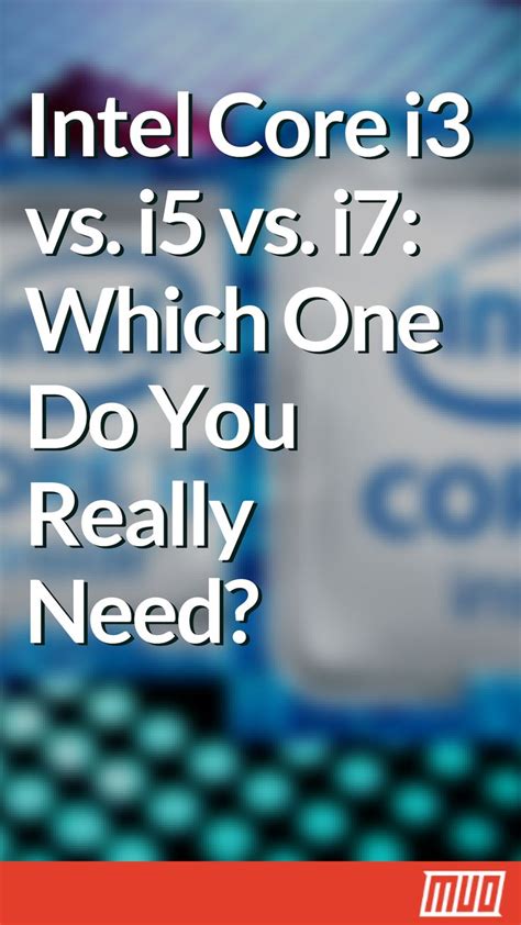 Intel Core I3 Vs I5 Vs I7 Which Cpu Should You Buy Buy Computer