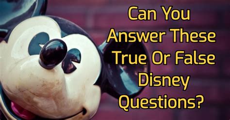 New questions are added and answers are changed. Can You Answer These True Or False Disney Questions? | QuizPug