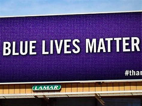 Billboards Proclaiming Blue Lives Matter Are Popping Up Around The