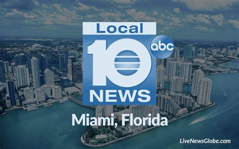 Watch Wplg Tv Local 10 News Miami Live Stream Livenewsglobe