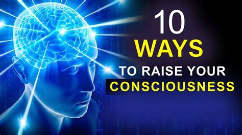 How To Raise Your Higher Consciousness 10 Ways To Become More