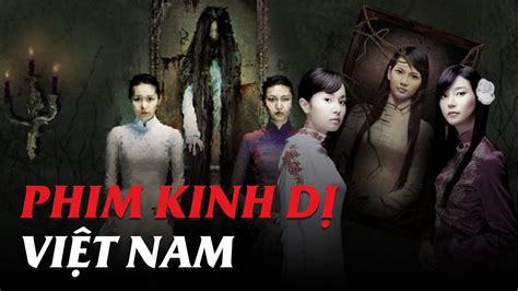 NhỮng Phim Kinh DỊ ViỆt Nam Kinh HÃi NhẤt Phim Kinh Dị Việt Nam Chiếu