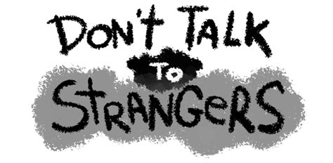 Dont Talk To Strangers The Worlds Teachings Vs Biblical Teaching
