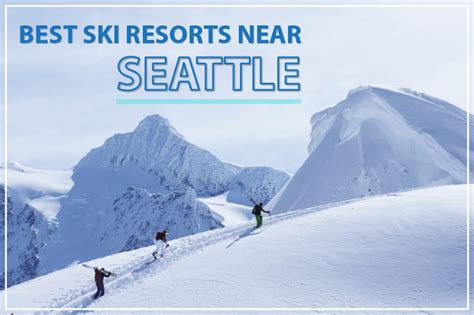 Best Ski Resorts Near Seattle City Village News
