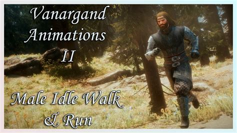 Vanargand Animations Ii Male Idle Walk And Run Skyrim Special
