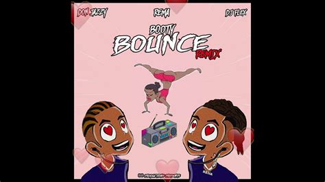 dj flex and rema booty bounce afrobeat remix feat don jazzy youtube