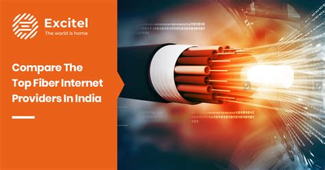 Comparison Of The Top Fiber Internet Providers In India Excitel