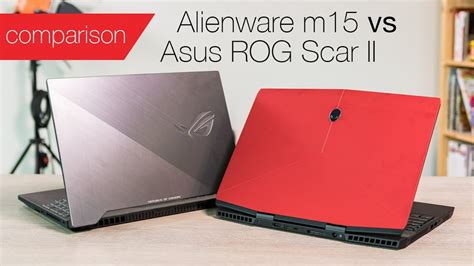Alienware M15 Vs Asus Rog Scar Ii Light 15in Gaming Laptops Compared