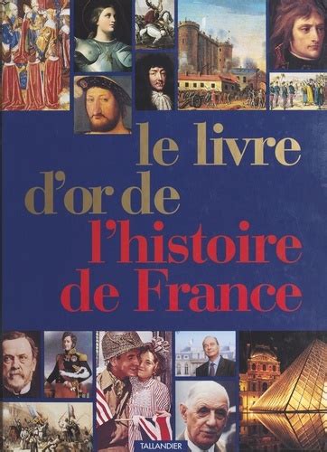 Le Livre Dor De Lhistoire De France Collectif Ebooks Furet Du Nord