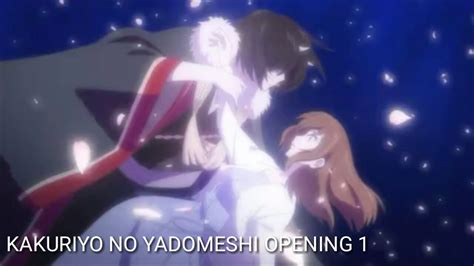 Kakuriyo No Yadomeshi Opening 1 Full Youtube