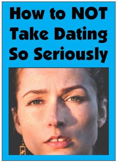 how to not take dating so seriously and relax for women over 40